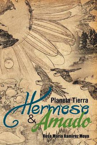 Cover image for Planeta Tierra Hermoso y Amado: Mas de Doscientos Mensajes de Reflexion y Armonia En Bien del Genero Humano y del Medio Ambiente