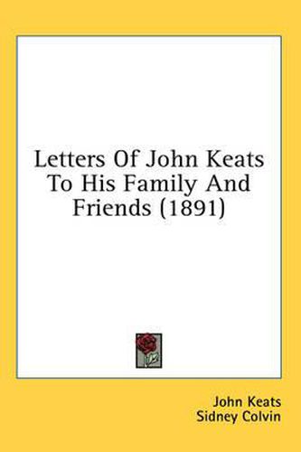 Cover image for Letters of John Keats to His Family and Friends (1891)