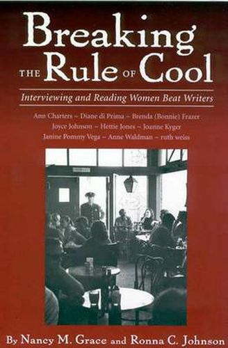 Breaking the Rule of Cool: Interviewing and Reading Women Beat Writers