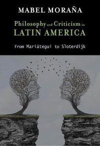 Cover image for Philosophy and Criticism in Latin America: From Mariategui to Sloterdijk
