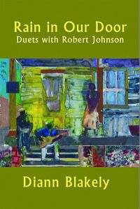 Cover image for Rain in Our Door: Duets with Robert Johnson