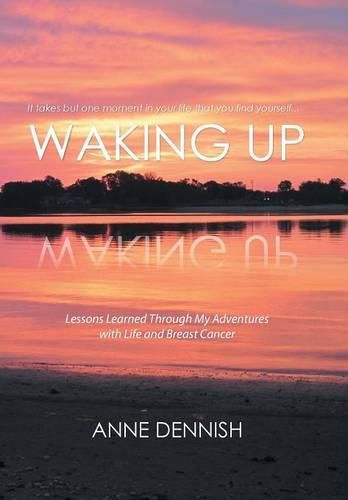 Cover image for Waking Up: Lessons Learned Through My Adventures with Life and Breast Cancer