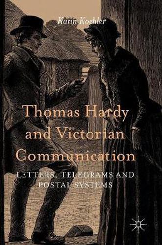 Thomas Hardy and Victorian Communication: Letters, Telegrams and Postal Systems