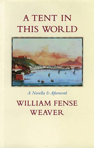 Cover image for A Tent in This World: A Novella and Afterword