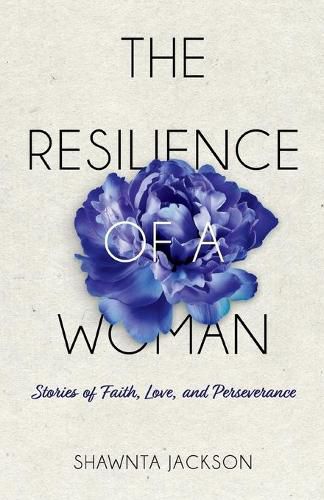 Cover image for The Resilience of a Woman: Stories of Faith, Love, and Perseverance