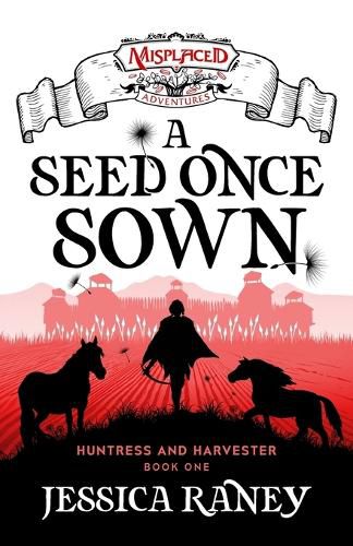 Cover image for A Seed Once Sown - A Misplaced Adventures Novel