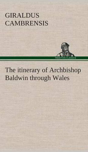 The itinerary of Archbishop Baldwin through Wales