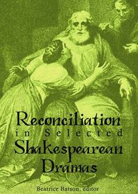 Cover image for Reconciliation in Selected Shakespearean Dramas