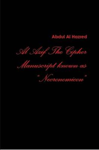 Cover image for Al Azif the Cipher Manuscript Known As Necronomicon