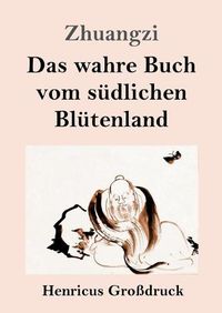 Cover image for Das wahre Buch vom sudlichen Blutenland (Grossdruck)