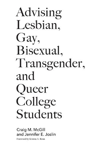 Advising Lesbian, Gay, Bisexual, Transgender, and Queer College Students