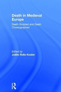 Cover image for Death in Medieval Europe: Death Scripted and Death Choreographed