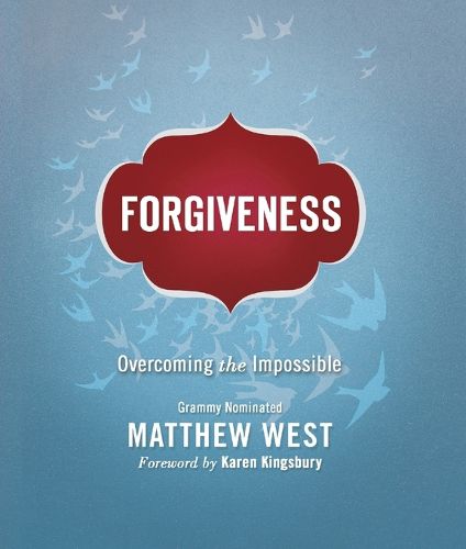 Forgiveness: Overcoming the Impossible