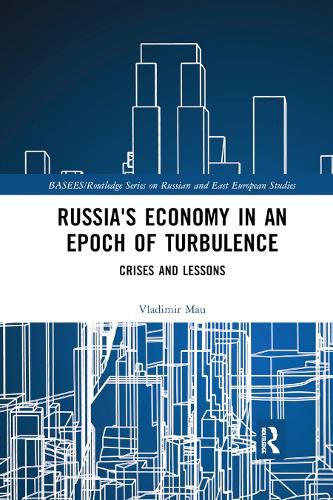 Russia's Economy in an Epoch of Turbulence: Crises and Lessons