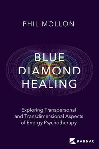 Cover image for Blue Diamond Healing: Exploring Transpersonal and Transdimensional Aspects of Energy Psychotherapy