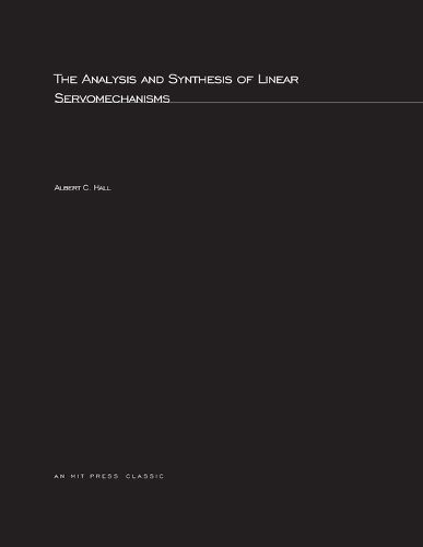 Cover image for The Analysis and Synthesis of Linear Servomechanisms