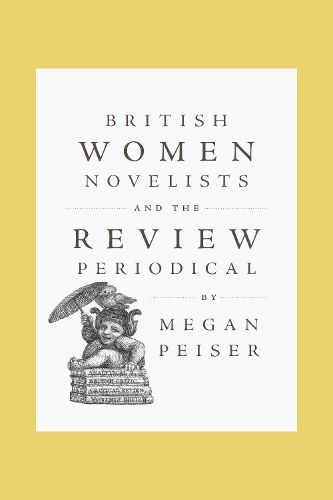 Cover image for British Women Novelists and the Review Periodical