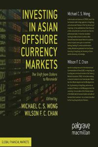 Cover image for Investing in Asian Offshore Currency Markets: The Shift from Dollars to Renminbi