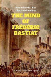 Cover image for The Mind of Fr?d?ric Bastiat