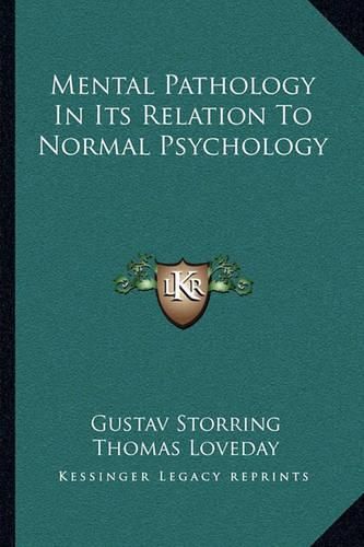 Mental Pathology in Its Relation to Normal Psychology