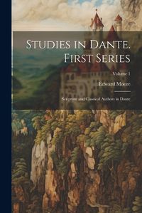 Cover image for Studies in Dante. First Series