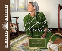 Cover image for An Amish Heirloom: A Legacy of Love, the Cedar Chest, the Treasured Book, a Midwife's Dream