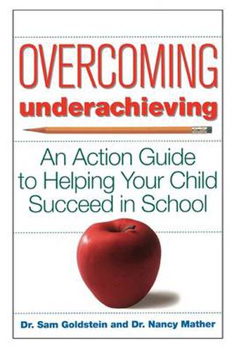 Cover image for Overcoming Underachieving: An Action Guide to Helping Your Child Succeed in School