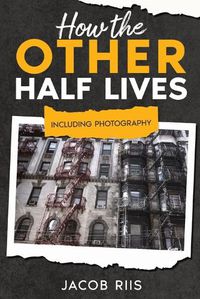 Cover image for How the Other Half Lives