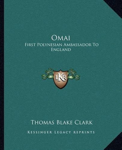 Cover image for Omai: First Polynesian Ambassador to England