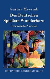 Cover image for Des Deutschen Spiessers Wunderhorn: Gesammelte Novellen