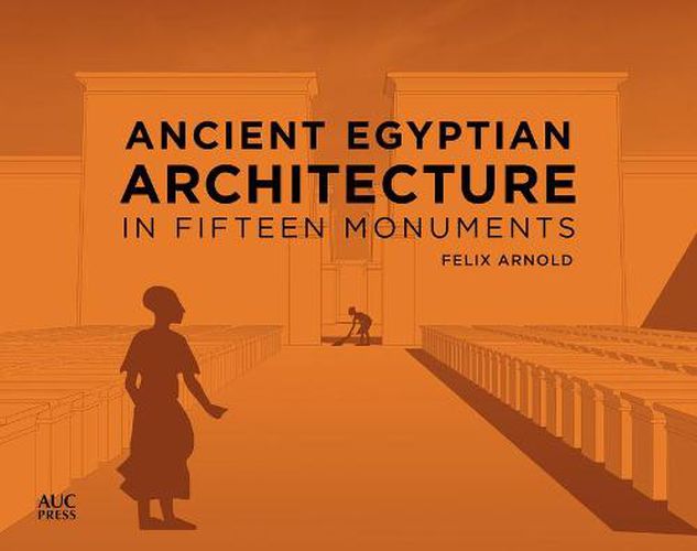 Cover image for Ancient Egyptian Architecture in Fifteen Monuments