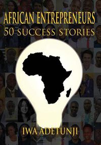 Cover image for African Entrepreneurs - 50 Success Stories