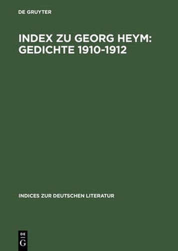 Index Zu Georg Heym: Gedichte 1910-1912