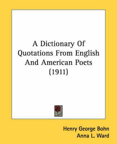 A Dictionary of Quotations from English and American Poets (1911)