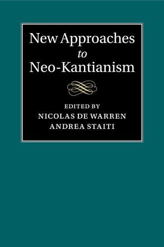 New Approaches to Neo-Kantianism