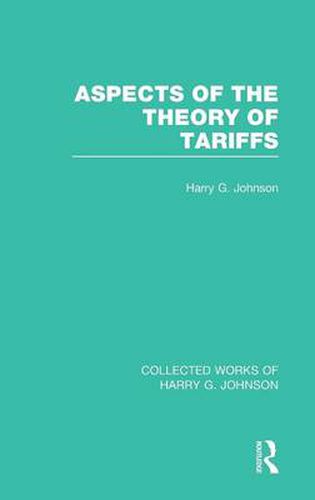 Cover image for Aspects of the Theory of Tariffs  (Collected Works of Harry Johnson)