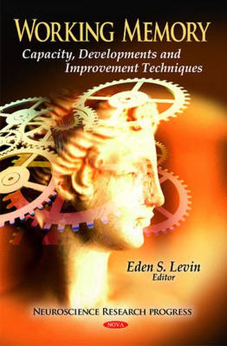 Cover image for Working Memory: Capacity, Developments & Improvement Techniques