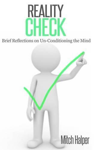 Cover image for Reality Check (Brief Reflections on Un-Conditioning the Mind)