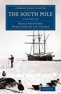 Cover image for The South Pole 2 Volume Set: An Account of the Norwegian Antarctic Expedition in the Fram, 1910-1912