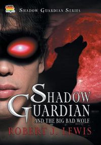 Cover image for Shadow Guardian and the Big Bad Wolf