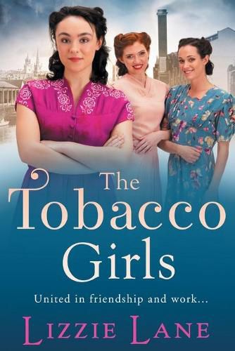 The Tobacco Girls: The start of a wonderful historical saga series from Lizzie Lane
