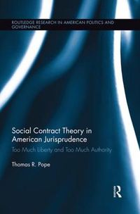 Cover image for Social Contract Theory in American Jurisprudence: Too Much Liberty and Too Much Authority