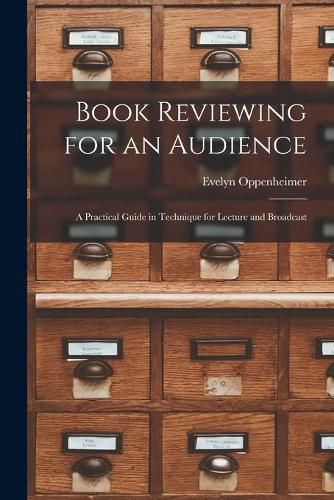 Cover image for Book Reviewing for an Audience; a Practical Guide in Technique for Lecture and Broadcast