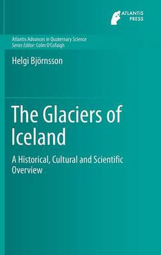 Cover image for The Glaciers of Iceland: A Historical, Cultural and Scientific Overview