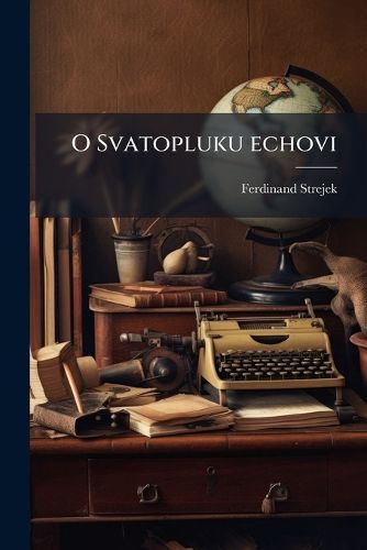 Cover image for O Svatopluku Echovi