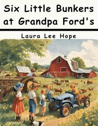 Cover image for Six Little Bunkers at Grandpa Ford's