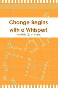 Cover image for Change Begins with a Whisper