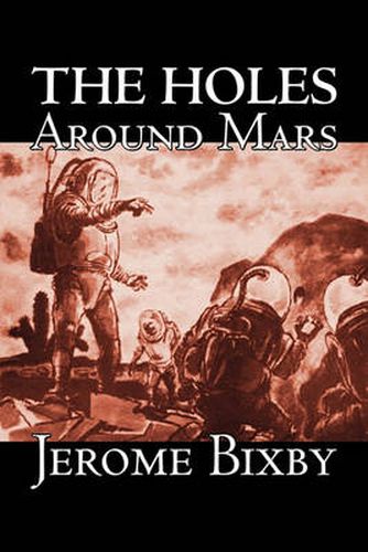 Cover image for The Holes Around Mars by Jerome Bixby, Science Fiction, Adventure