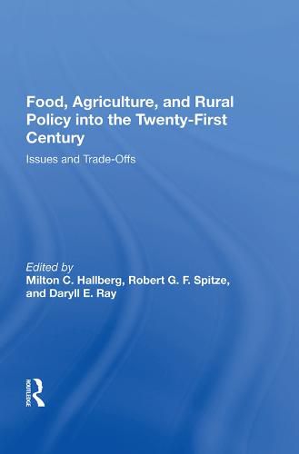 Cover image for Food, Agriculture, and Rural Policy into the Twenty-First Century: Issues and Trade-Offs