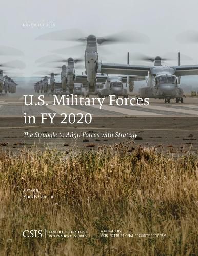 Cover image for U.S. Military Forces in FY 2020: The Struggle to Align Forces with Strategy